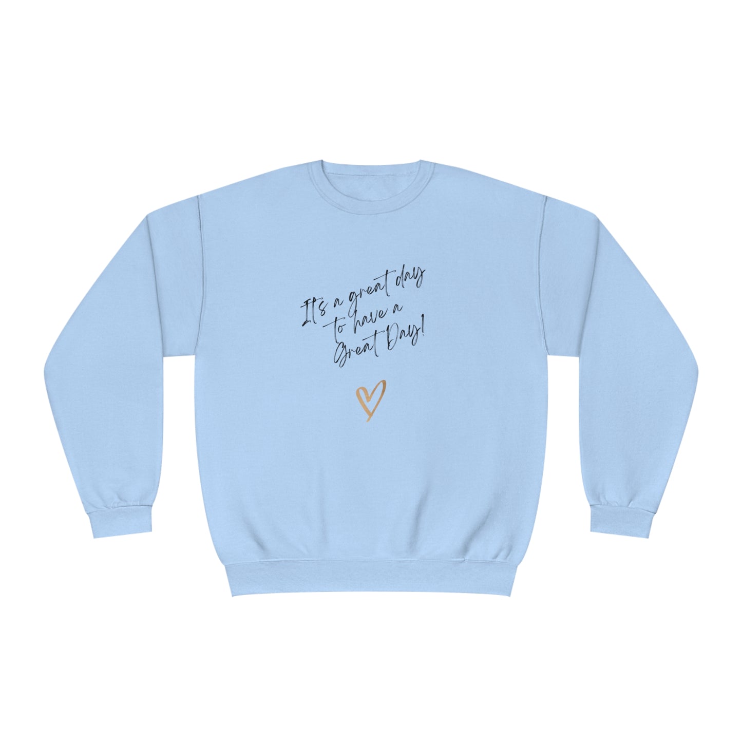 It's A Great Day Unisex Crewneck Sweatshirt